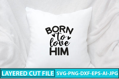 Born To Love Him SVG Cut File SVG Syaman 