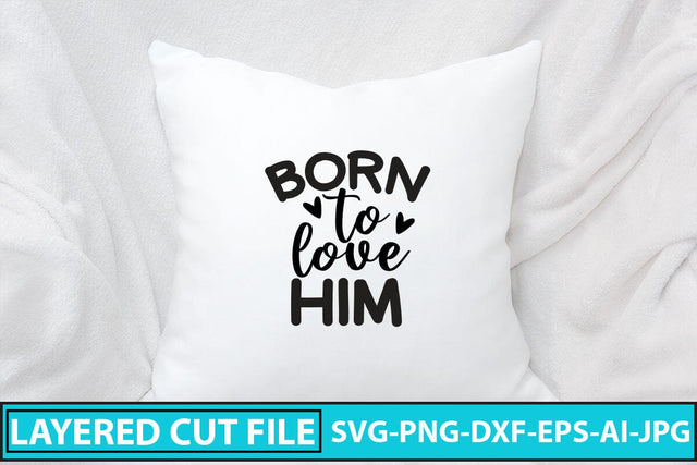 Born To Love Him SVG Cut File SVG Syaman 