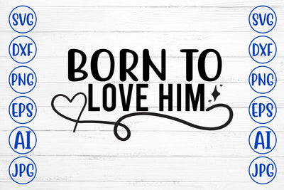 Born To Love Him SVG Cut File SVG Syaman 