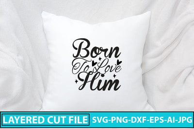 Born To Love Him SVG Cut File SVG Syaman 