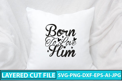 Born To Love Him SVG Cut File SVG Syaman 
