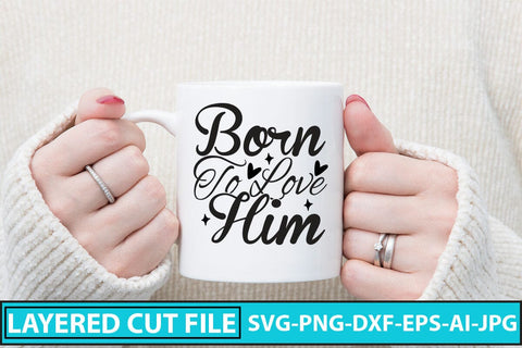 Born To Love Him SVG Cut File SVG Syaman 