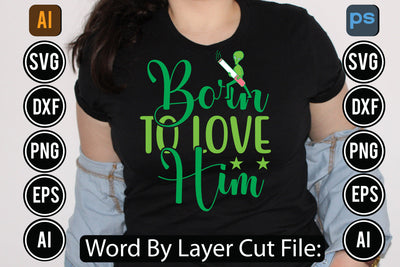 Born To Love Him Svg Cut File SVGs,quotes-and-sayings,food-drink,mini-bundles,print-cut,on-sale, SVG DesignPlante 503 