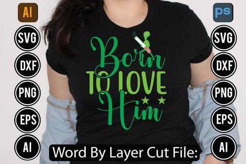 Born To Love Him Svg Cut File SVGs,quotes-and-sayings,food-drink,mini-bundles,print-cut,on-sale, SVG DesignPlante 503 