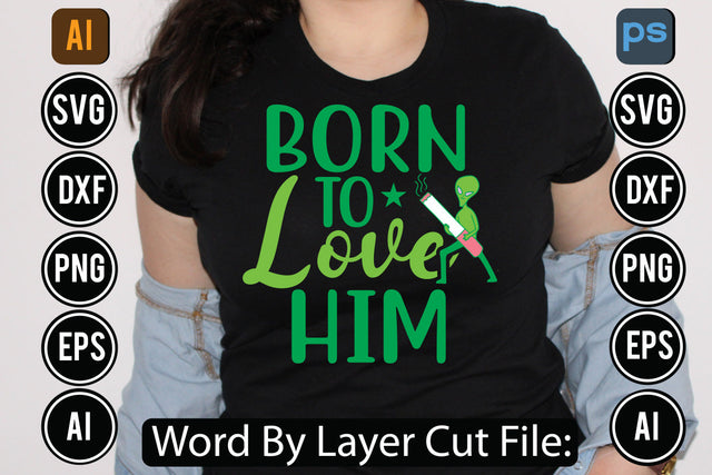 Born To Love Him Svg Cut File SVGs,quotes-and-sayings,food-drink,mini-bundles,print-cut,on-sale, SVG DesignPlante 503 