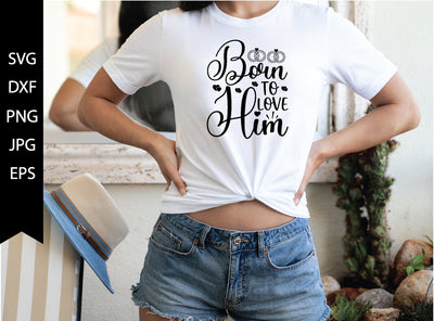 born to love him SVG SVG buydesign 
