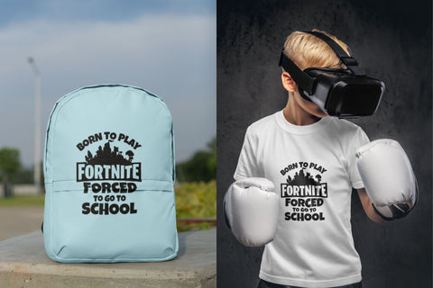 Born to Play Fortnite Forced to go to School SVG NextArtWorks 