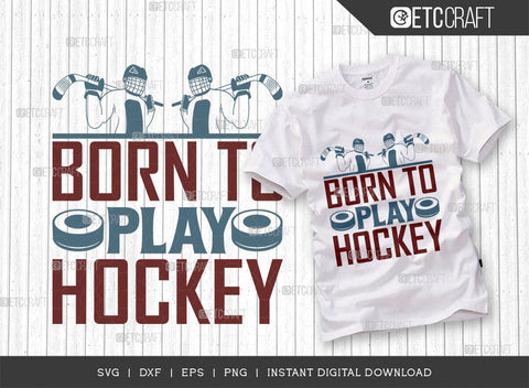 Born To Play Hockey SVG Cut File, Hockey Player Svg, Hockey Saying Svg, Hockey Quotes, Hockey Cutting File, TG 01822 SVG ETC Craft 