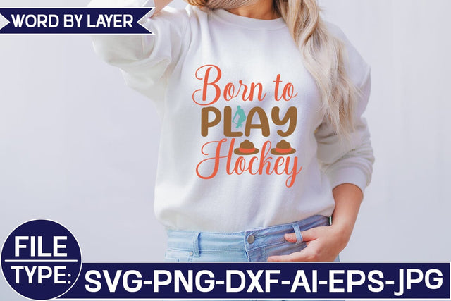 Born to Play Hockey SVG Cut File SVG Studio Innate 