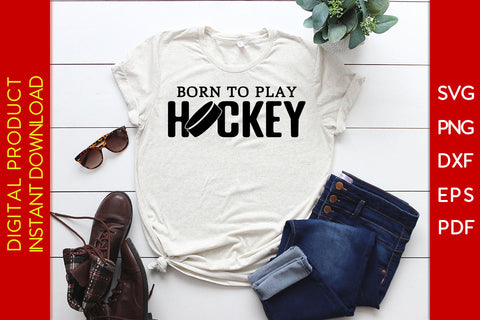 Born To Play Hockey SVG PNG PDF Cut File SVG Creativedesigntee 