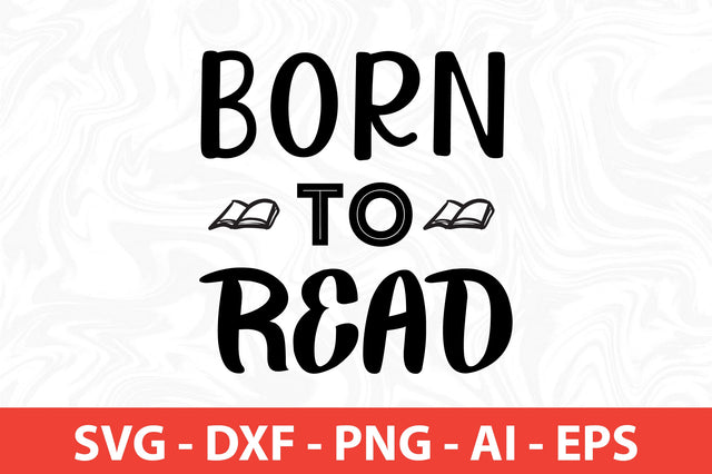 Born to Read SVG SVG nirmal108roy 