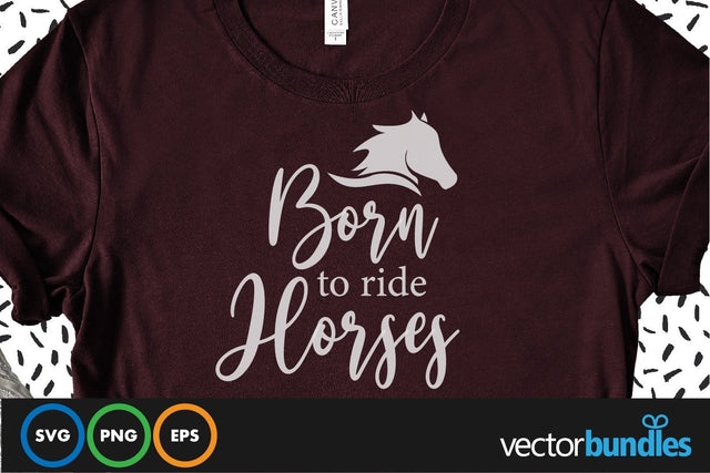 Born to ride horses quote svg SVG vectorbundles 
