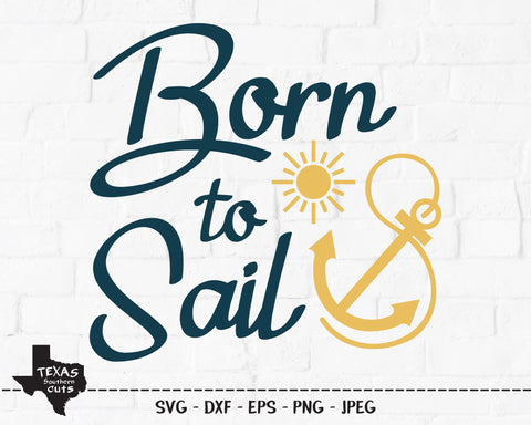 Born To Sail | Summer SVG SVG Texas Southern Cuts 