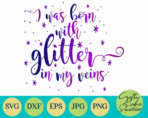 Born To Sparkle - Girl Power Svg - I was Born with Glitter in My Veins Svg SVG Crafty Mama Studios 