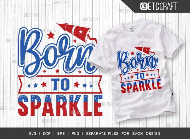 Born To Sparkle SVG Cut File | Memorial Day Svg | Independence Day Svg | Patriotic Svg | 4th of July Svg | America Svg | T-shirt Design SVG ETC Craft 