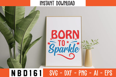 Born to Sparkle Svg Design SVG Nbd161 