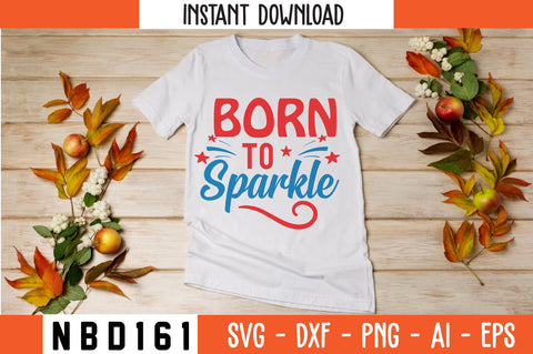 Born to Sparkle Svg Design SVG Nbd161 