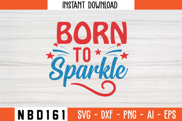 Born to Sparkle Svg Design SVG Nbd161 