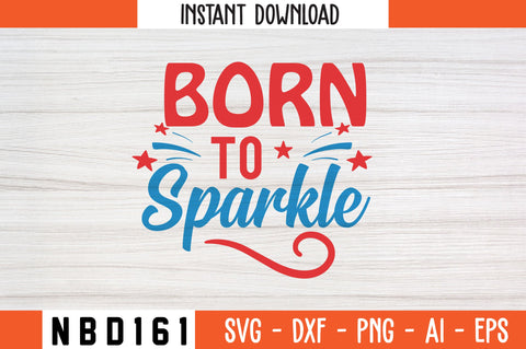 Born to Sparkle Svg Design SVG Nbd161 