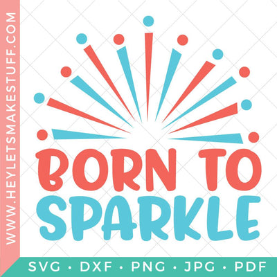Born to Sparkle SVG Hey Let's Make Stuff 