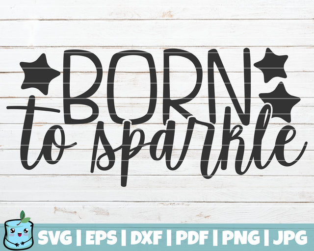 Born To Sparkle SVG MintyMarshmallows 