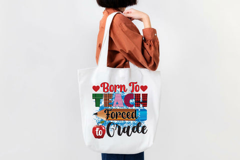Born To Teach Forced To Grade Sublimation SVGArt 