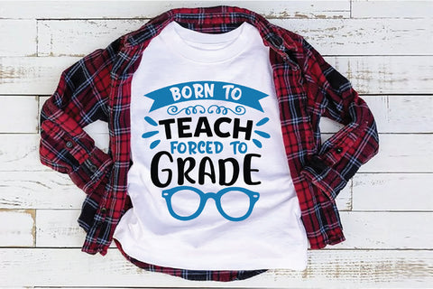 Born To Teach Forced To Grade SVG SVG Creativeart88 