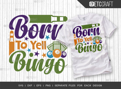 Born To Yell Bingo SVG Bundle, Bingo Svg, Bingo gift Svg, Bingo Games Svg, Crazy Bingo Svg, Bingo Quotes, ETC T00138 SVG ETC Craft 