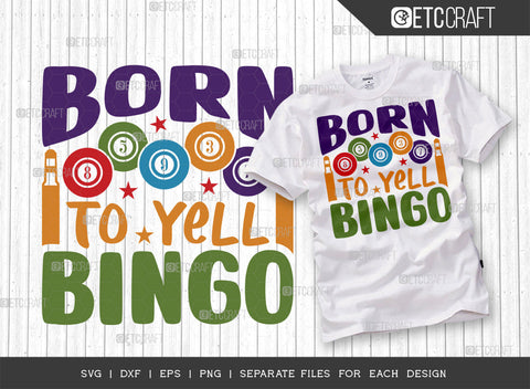 Born To Yell Bingo SVG Bundle, Bingo Svg, Bingo gift Svg, Bingo Games Svg, Crazy Bingo Svg, Bingo Quotes, ETC T00138 SVG ETC Craft 