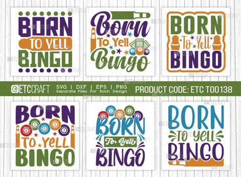 Born To Yell Bingo SVG Bundle, Bingo Svg, Bingo gift Svg, Bingo Games Svg, Crazy Bingo Svg, Bingo Quotes, ETC T00138 SVG ETC Craft 