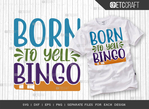 Born To Yell Bingo SVG Bundle, Bingo Svg, Bingo gift Svg, Bingo Games Svg, Crazy Bingo Svg, Bingo Quotes, ETC T00138 SVG ETC Craft 