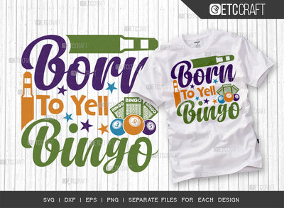 Born To Yell Bingo SVG Cut File, Bingo Svg, Bingo gift Svg, Bingo Games Svg, Crazy Bingo Svg, Bingo Quotes, ETC T00138 SVG ETC Craft 