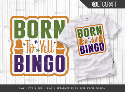 Born To Yell Bingo SVG Cut File, Bingo Svg, Bingo gift Svg, Bingo Games Svg, Crazy Bingo Svg, Bingo Quotes, ETC T00138 SVG ETC Craft 