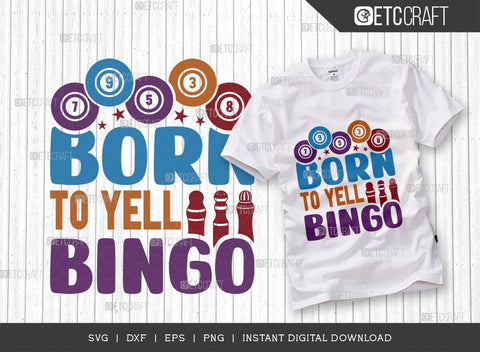 Born To Yell Bingo SVG Cut File, Bingo Svg, Bingo gift Svg, Bingo Games Svg, Crazy Bingo Svg, Bingo Quotes, TG 01406 SVG ETC Craft 