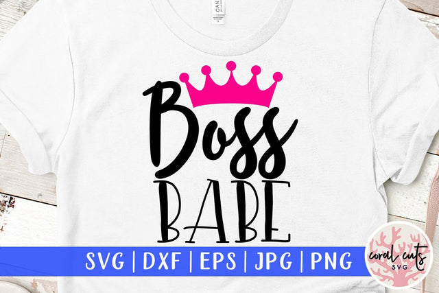 Boss babe - Feminist SVG EPS DXF PNG File SVG CoralCutsSVG 