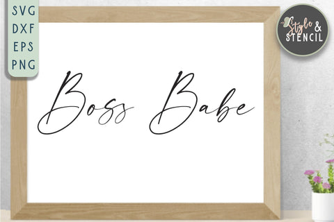 Boss Babe SVG - PNG, DXF, SVG, EPS, Cut File SVG Style and Stencil 