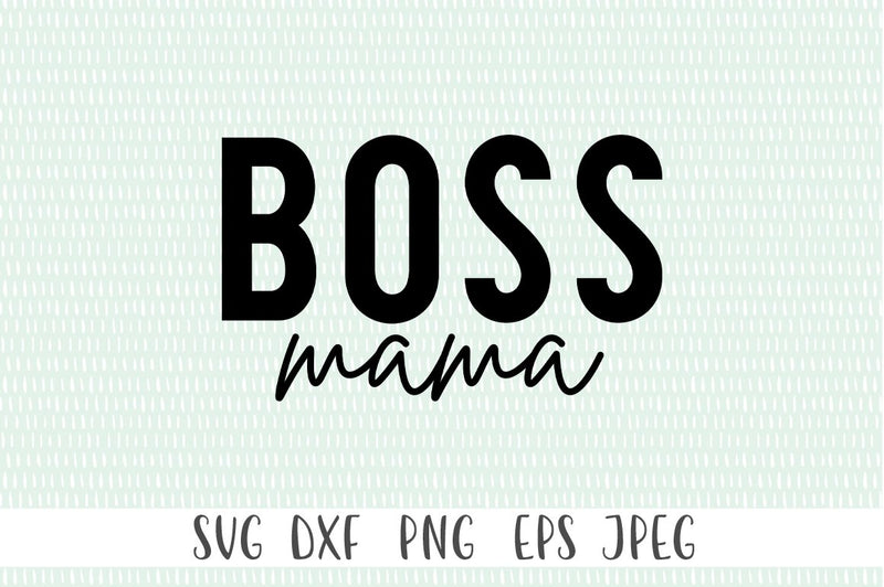 Boss Mama SVG - Motivational SVG, Inspirational SVG SVG Simply Cutz 