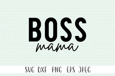 Boss Mama SVG - Motivational SVG, Inspirational SVG SVG Simply Cutz 