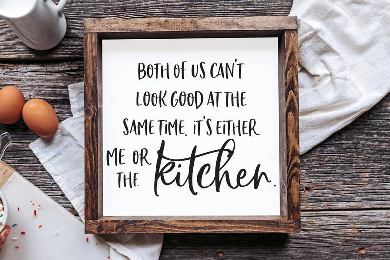 Both Of Us Can't Look Good At The Same Time - Kitchen Humor SVG SVG So Fontsy Design Shop 