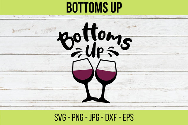 Bottom Up Wine Saying Svg,Wine Svg, Wine Lovers,Wine Decal,Wine Sayings,Wine Glass,Drinking,Cricut Cut File ,Funny Wine Quote,Liquid therapy SVG NextArtWorks 
