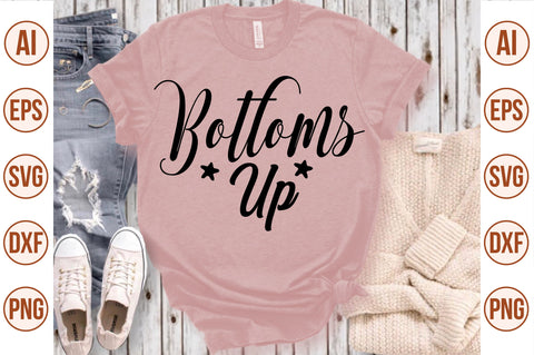 Bottoms Up svg SVG orpitasn 