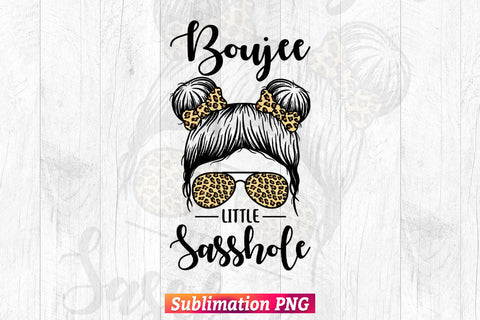 Boujee little sasshole Space Buns T-shirt Design in Sublimation Png Printable Files. SVG DesignDestine 