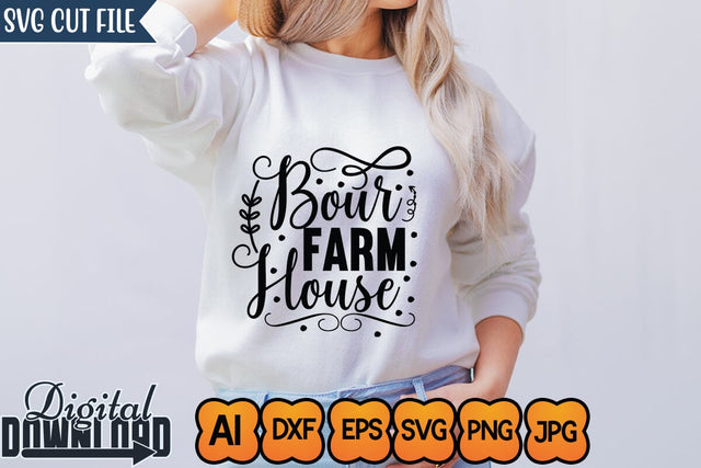 Bour Farm House,Sassy Svg,Funny Svg, Mean Svg, Joke Svg, Sarcastic Quotes Svg, Sarcastic Sayings Svg, Cut File for Cricut, Sassy Quotes, Sassy Sayings SVG Newmockups 