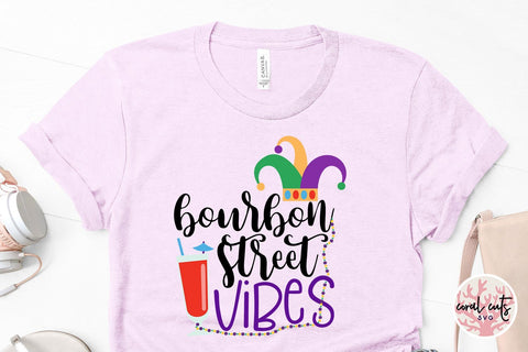 Bourbon Street Vibes - Mardi Gras SVG EPS DXF PNG SVG CoralCutsSVG 