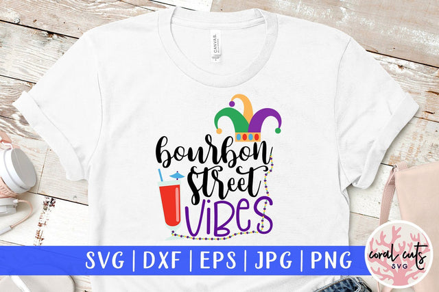 Bourbon Street Vibes - Mardi Gras SVG EPS DXF PNG SVG CoralCutsSVG 