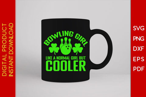 Bowling Girl Like A Normal Girl But Cooler SVG PNG PDF Cut File SVG Creativedesigntee 