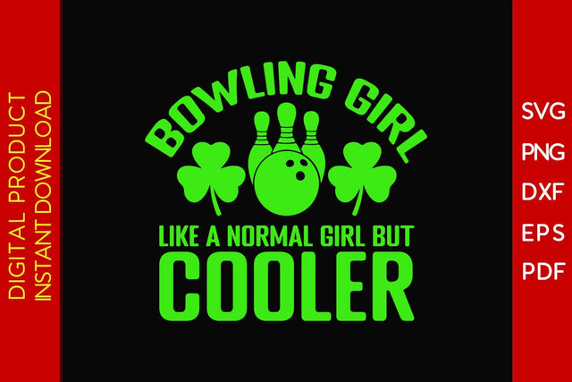 Bowling Girl Like A Normal Girl But Cooler SVG PNG PDF Cut File SVG Creativedesigntee 