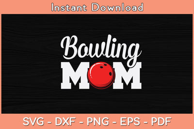 Bowling Mom Mothers Day Birthday Party Svg Cutting File SVG Helal 