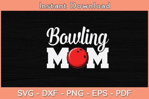 Bowling Mom Mothers Day Birthday Party Svg Cutting File SVG Helal 