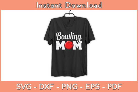 Bowling Mom Mothers Day Birthday Party Svg Cutting File SVG Helal 